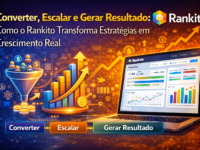 Converter, Escalar e Gerar Resultado: Como o Rankito Transforma Estratégias em Crescimento Real