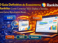 O Guia Definitivo do Ecossistema Rankito: Como Conectar SEO, Dados e Vendas para Gerar Resultados Reais